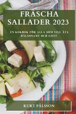 Frascha sallader 2023: En kokbok foer alla som vill ata halsosamt och gott