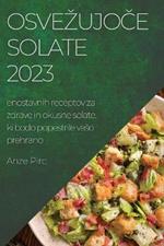 Osvezujoce solate 2023: enostavnih receptov za zdrave in okusne solate, ki bodo popestrile vaso prehrano