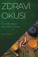 Zdravi okusi: Kuharska knjiga z anti-vnetnimi recepti