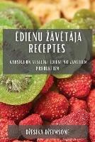 Edienu zavetaja receptes: Garsigi un veseligi edieni no zavetiem produktiem