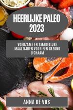 Heerlijke Paleo 2023: Voedzame en Smakelijke Maaltijden voor een Gezond Lichaam