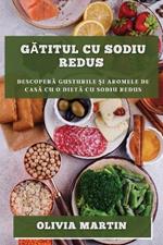 Gatitul cu sodiu redus: Descopera gusturile ?i aromele de casa cu o dieta cu sodiu redus