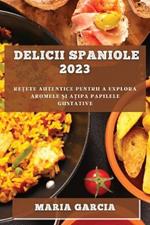 Delicii spaniole 2023: Re?ete autentice pentru a explora aromele ?i a?ipa papilele gustative