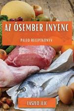 Az osember inyenc: Paleo receptkoenyv