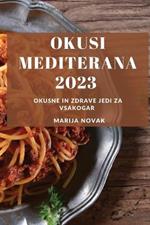 Okusi Mediterana 2023: Okusne in zdrave jedi za vsakogar