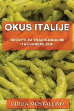 Okus Italije: Recepti za tradicionalne italijanske jedi
