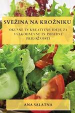 Svezina na krozniku: Okusne in kreativne ideje za vsakodnevne in posebne priloznosti