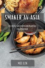 Smaker av Asia: En reise gjennom kulinariske tradisjoner