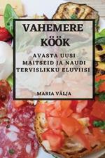 Vahemere koeoek: Avasta uusi maitseid ja naudi tervislikku eluviisi