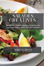 Salades creatives: Receptes innovadores i facils de salades per a tots els paladars