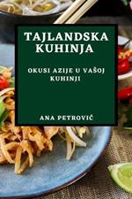 Tajlandska Kuhinja: Okusi Azije U Vasoj Kuhinji