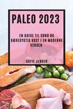 Paleo 2023: En guide til sund og baeredygtig kost i en moderne verden