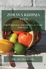 Zdrava kuhinja 2023: Protuupalna prehrana za vase zdravlje