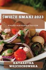 Swieze Smaki 2023: Ksiazka kucharska salatek