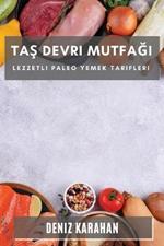 Tas Devri Mutfagi: Lezzetli Paleo Yemek Tarifleri