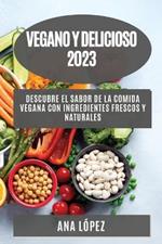 Vegano y delicioso 2023: Descubre el sabor de la comida vegana con ingredientes frescos y naturales