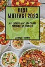 Hint Mutfagi 2023: Geleneksel Hint Yemekleri Tarifleri ve Kulturu