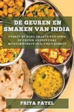 De Geuren en Smaken van India: Verken de Rijke Smaken van India en Creeer Authentieke Meesterwerken in je Eigen Keuken