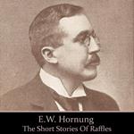 E.W. Hornung: The Short Stories