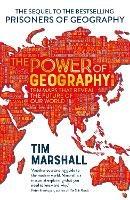 The Power of Geography: Ten Maps That Reveal the Future of Our World - Tim Marshall - cover