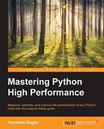 Mastering Python High Performance