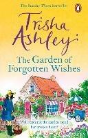 The Garden of Forgotten Wishes: The heartwarming and uplifting new rom-com from the Sunday Times bestseller