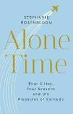 Alone Time: Four seasons, four cities and the pleasures of solitude