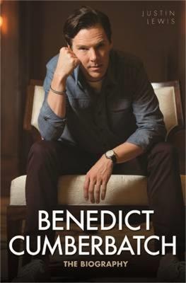 Benedict Cumberbatch: The Biography - Justin Lewis - cover