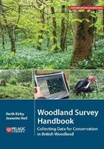 Woodland Survey Handbook: Collecting Data for Conservation in British Woodland