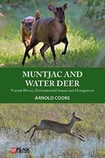 Muntjac and Water Deer: Natural History, Environmental Impact and Management