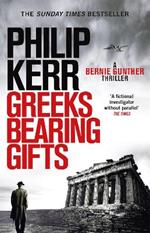 Greeks Bearing Gifts: Bernie Gunther Thriller 13