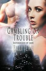 Sisterhood of Jade: Gambling on Trouble