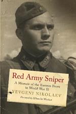 Red Army Sniper: A Memoir of the Eastern Front in World War II