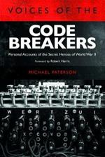 Voices of the Codebreakers: Personal accounts of the secret heroes of World War II