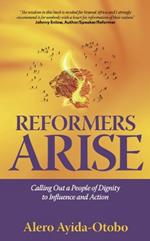 Reformers Arise: Calling Out a People of Dignity to Influence and Action