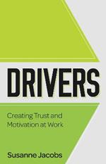 DRIVERS: Creating Trust and Motivation at Work