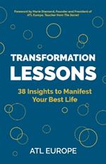 Transformation Lessons: 38 Insights to Manifest Your Best Life