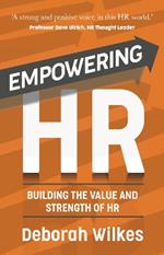 Empowering HR: Building the Value and Strength of HR