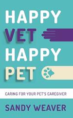 Happy Vet Happy Pet: Caring for your Pet's Caregiver