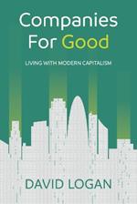 Companies For Good: Living with modern capitalism