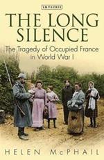 The Long Silence: The Tragedy of Occupied France in World War I