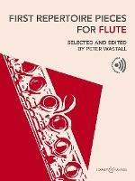 First Repertoire Pieces for Flute: Edited by Peter Wastall