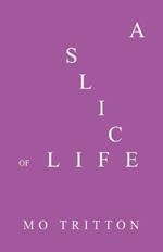 A Slice of Life