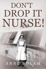 Don't Drop it Nurse!