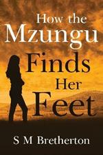 How the Mzungu Finds her Feet