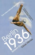 Berlin 1936: Sixteen Days in August