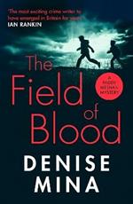 The Field of Blood: The iconic thriller from ‘Britain’s best living crime writer’