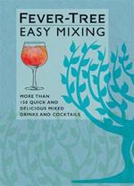 Fever-Tree Easy Mixing: BRAND-NEW BOOK – quicker, simpler, more delicious than ever!