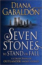 Seven Stones to Stand or Fall: A Collection of Outlander Short Stories