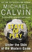 State of Play: Under the Skin of the Modern Game